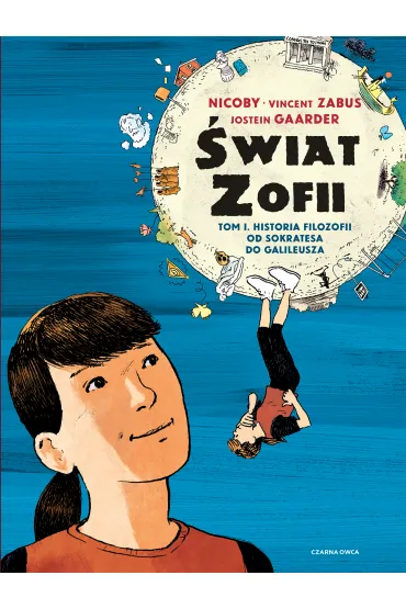 Historia filozofii od Sokratesa do Galileusza. �wiat Zofii. Tom 1 - Jostein Gaarder