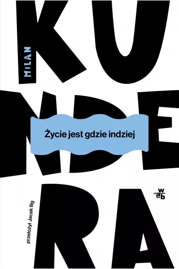 �ycie jest gdzie indziej - Milan Kundera