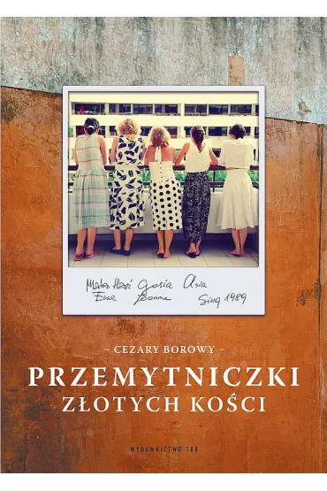 Przemytniczki z�otych ko�ci - Cezary Borowy