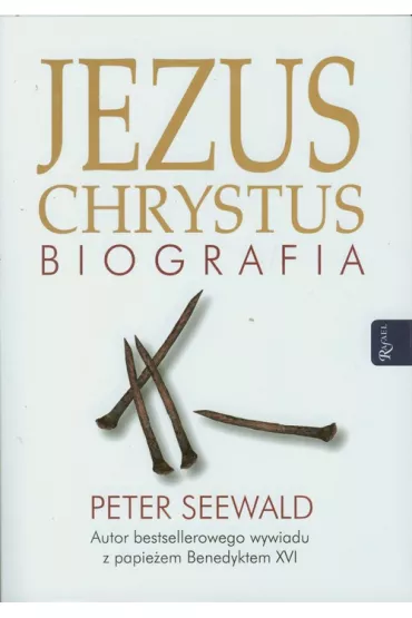 Jezus Chrystus. Biografia - Peter Seewald