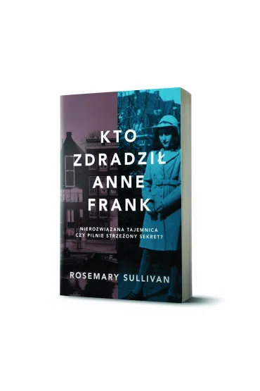Kto zdradzi� Anne Frank - Rosemary Sullivan