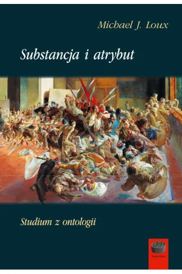 Substancja i atrybut. Studium z ontologii - Michael J Loux