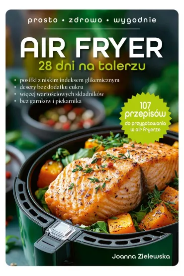 Air Fryer. 28 dni na talerzu - Joanna  Zielewska