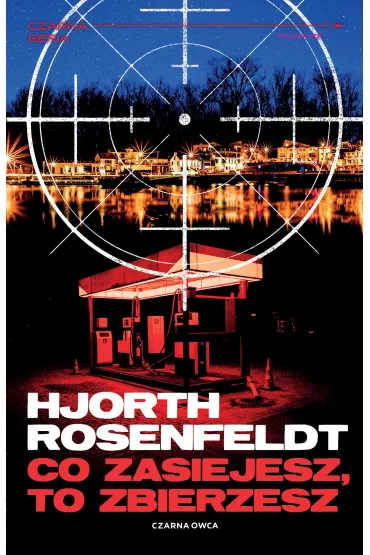 Co zasiejesz, to zbierzesz. Sebastian Bergman. Tom 7 - Hans Rosenfeldt, Michael Hjorth