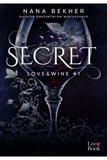 Secret. Love&Wine. Tom 1 - Nana Bekher