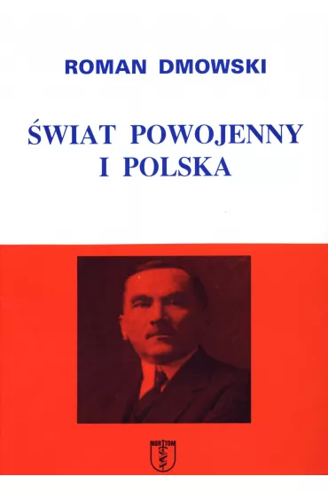 �wiat powojenny i Polska - Roman Dmowski