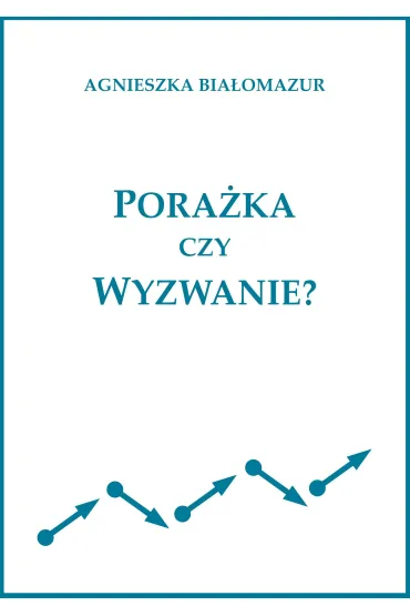 eBook Pora�ka czy wyzwanie? mobi epub - Agnieszka Bia�omazur