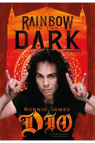 Rainbow in the dark - Mick Wall, Ronnie James  Dio, Wendy Dio