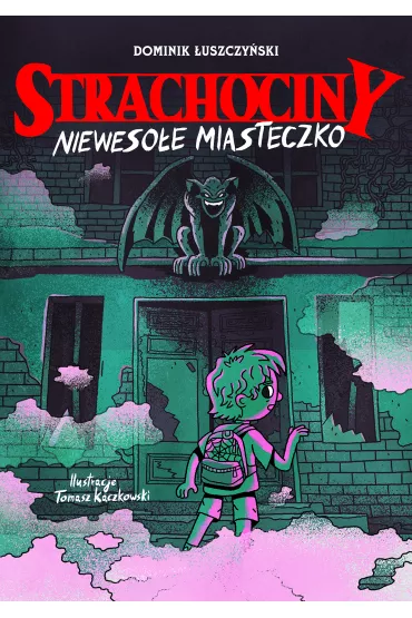 Strachociny. Nieweso�e miasteczko - Dominik  �uszczy�ski
