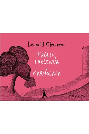 Kr�lik, kr�lewna i marmolada - Leopold  Chauveau
