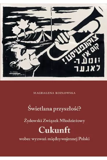 �wietlana przysz�o��? �ydowski Zwi�zek M�odzie�owy - Magdalena Koz�owska