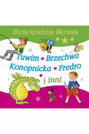 Tuwim, Brzechwa, Konopnicka, Fredro i inni - Z�ota kolekcja Skrzata cz. 2 - Jan Brzechwa, Julian Tuwim, Maria Konopnicka