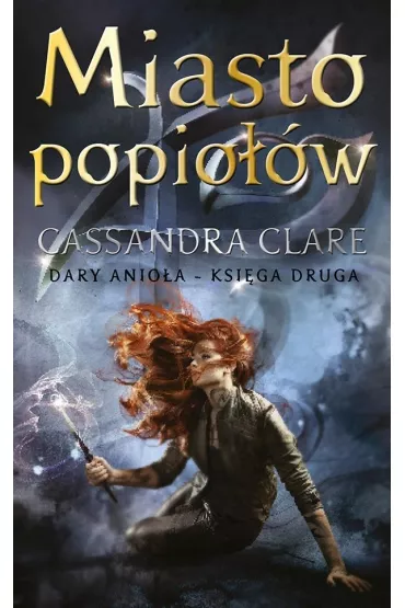Miasto popio��w. Dary Anio�a. Tom 2 - Cassandra Clare