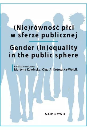 (Nie)r�wno�� p�ci w sferze publicznej - Martyna Kawi�ska, Olga A. Kotowska-W�jcik