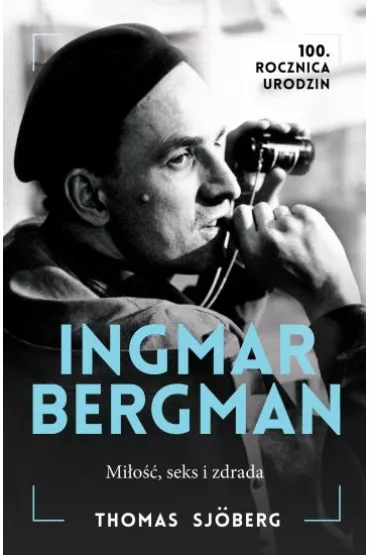 Ingmar Bergman. Mi�o��, seks i zdrada - Thomas  Sjoberg