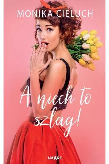A niech to szlag! - Monika  Cieluch