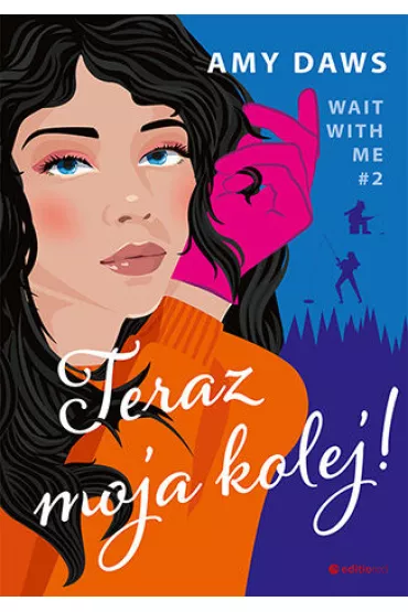 Teraz moja kolej! Wait With Me. Tom 2 - Amy Daws