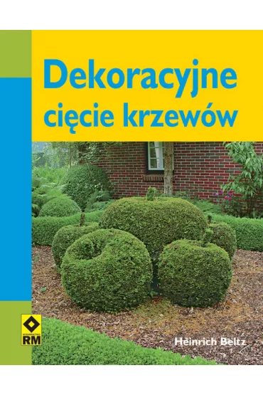 Dekoracyjne ci�cie krzew�w - Heinrich Beltz