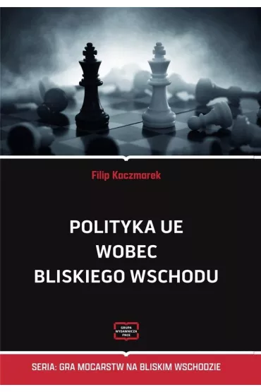 Polityka UE wobec Bliskiego Wschodu - Filip  Kaczmarek