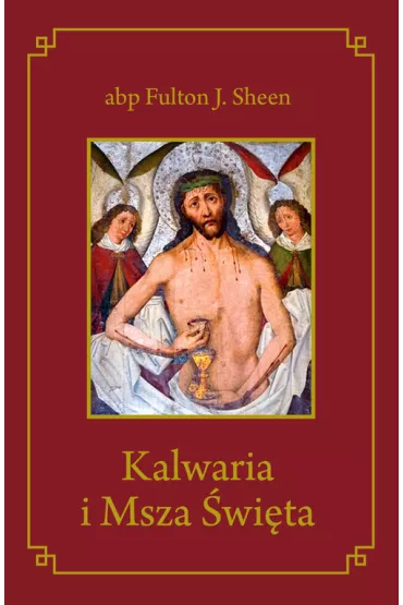 Kalwaria i Msza �wi�ta BR - Fulton J. Sheen