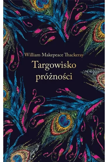 Targowisko pr�no�ci. Ekskluzywna kolekcja klasyki - Wiliam Makepeace Thackeray