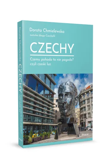 Czechy. Czemu pohoda to nie pogoda? czyli czeski luz - Dorota  Chmielewska