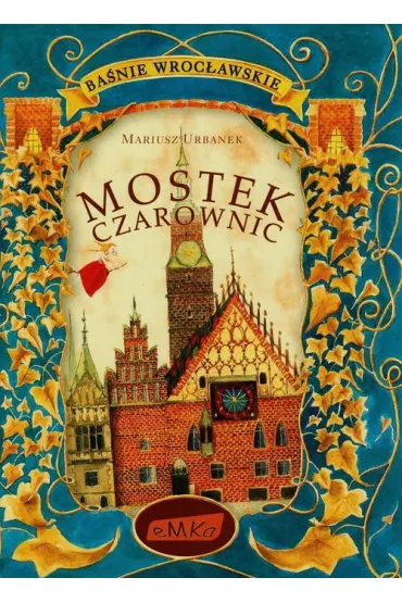 Ba�nie wroc�awskie. Mostek czarownic - Mariusz Urbanek