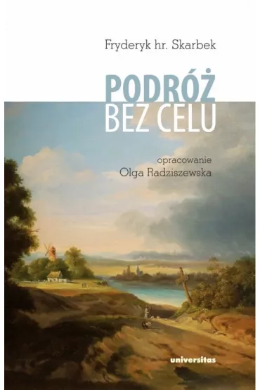 Podr� bez celu - Fryderyk hr. Skarbek, Olga Radziszewska