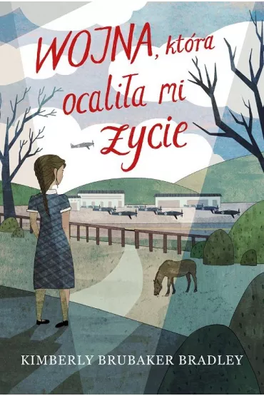 Wojna, kt�ra ocali�a mi �ycie - Kimberly Brubaker Bradley