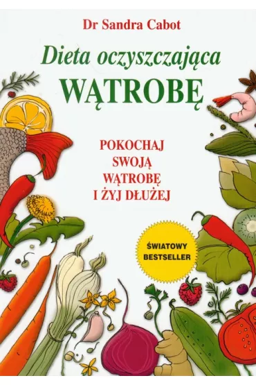 Dieta oczyszczaj�ca w�trob� - Dr Sandra Cabot - Sandra Cabot
