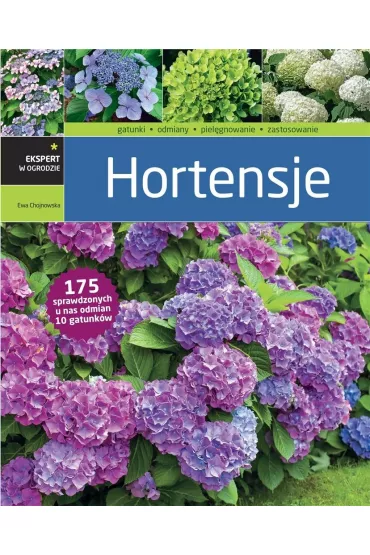 Ekspert w ogrodzie. Hortensje - Ewa Chojnowska