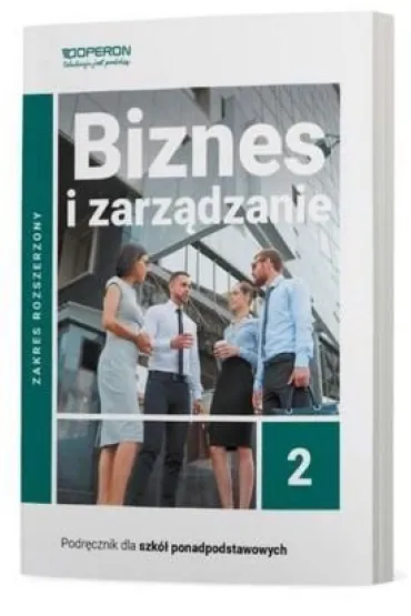 Biznes i zarz�dzanie 2. Podr�cznik. Zakres rozszerzony. Liceum i Technikum - Jaros�aw Korba, Zbigniew Smutek