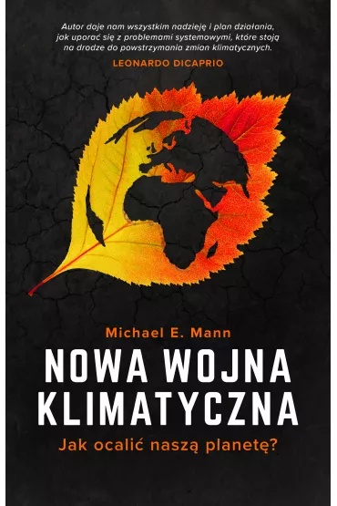 Nowa wojna klimatyczna. Jak ocali� nasz� planet�? - Michael E. Mann