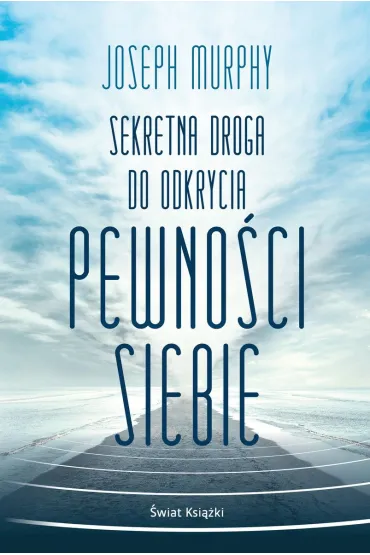 Sekretna droga do odkrycia pewno�ci siebie (pocket) - Joseph Murphy