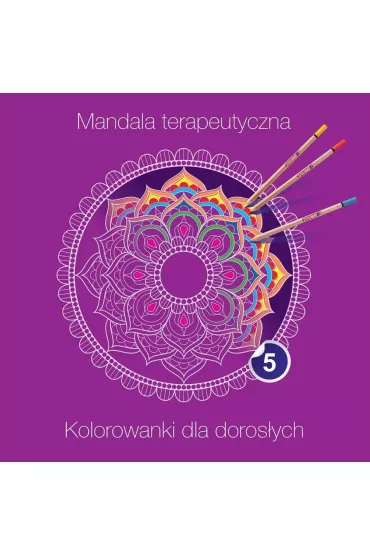 Mandala terapeutyczna 5. Kolorowanki dla doros�ych