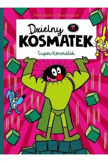Dzielny Kosmatek Super Kosmatek - Celine  Fraipont, Pierre Bailly