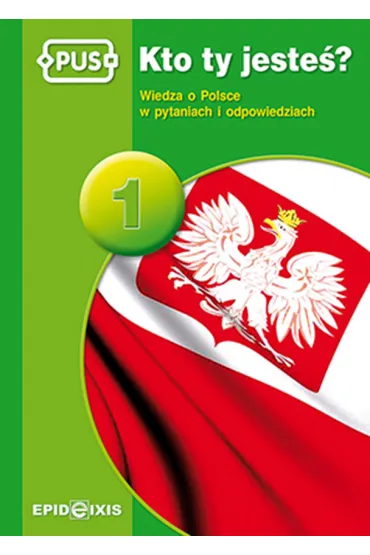 PUS Kto ty jeste� 1 - Wiedza o Polsce w pytaniach i odpowiedziach - Dorota  Marcinkowska