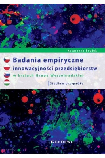 Badania empiryczne innowacyjności przedsiębiorstw w krajach Grupy Wyszehradzkiej.