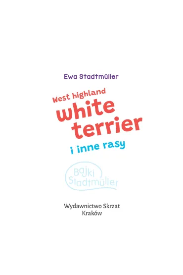 West highland white terrier i inne rasy - Alicja Rybicka, Ewa Stadtm�ller