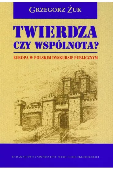 Twierdza czy wsp�lnota? - Grzegorz �uk