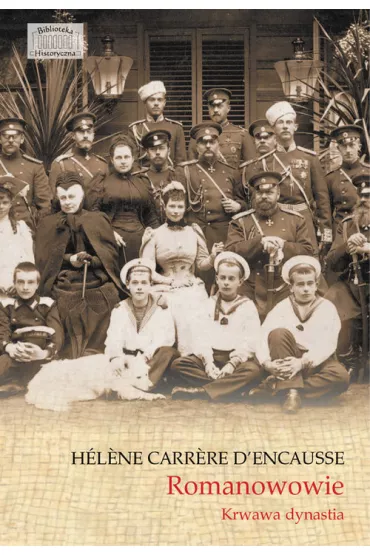 Romanowowie. Krwawa dynastia - Helene Carrere D`Encausse