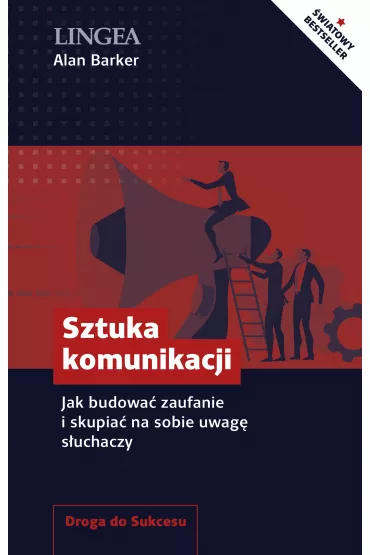 Sztuka komunikacji. Jak budowa� zaufanie i skupia� na sobie uwag� s�uchaczy - Alan Barker