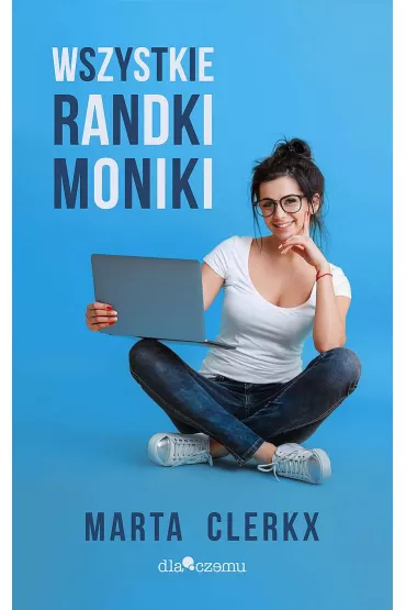 Wszystkie randki Moniki - Marta  Clerkx