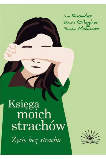 Ksi�ga moich strach�w. �ycie bez strach�w