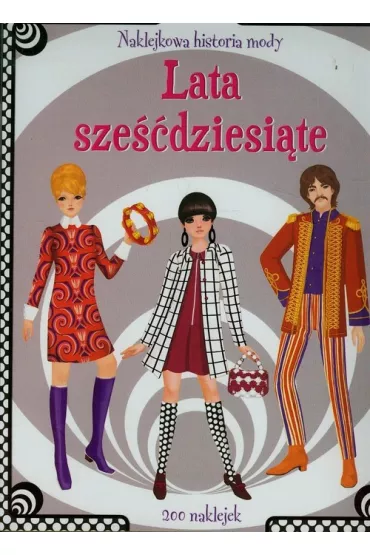 Naklejkowa historia mody. Lata sze��dziesi�te