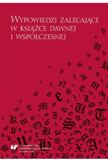 Wypowiedzi zalecaj�ce w ksi��ce dawnej i wsp�czesnej - Bo�ena Mazurkowa, Ma�gorzata  Marcinkowska, Red Mariola  Jarczykowa