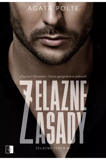 �elazne zasady. �elazne serca. Tom 1 (pocket) - Agata Polte