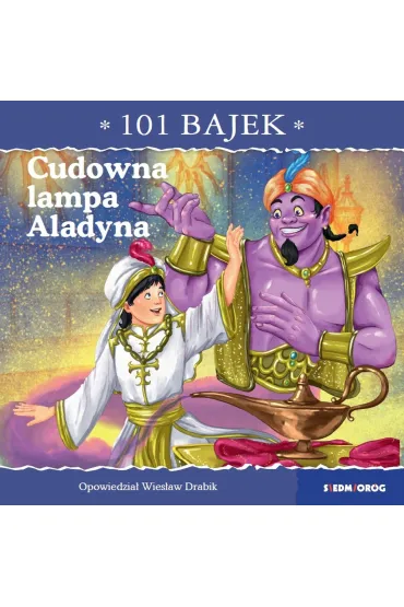 Cudowna lampa Aladyna. 101 bajek - Wies�aw Drabik