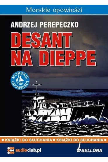 Audiobook Desant na Dieppe mp3 - Andrzej Perepeczko