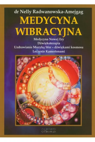 Medycyna Wibracyjna - Nelly Radwanowska-Amejgag